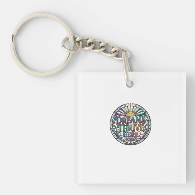 Dreams Thrive Here Inspirational T-Shirt Key Ring (Front)