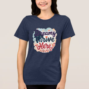 Dreams Thrive Here - Vibrant & Uplifting Abstract  Tri-Blend Shirt
