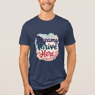 Dreams Thrive Here - Vibrant & Uplifting Abstract  Tri-Blend Shirt