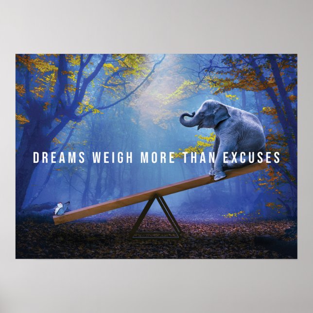 Dreams Weigh More Than Excuses, Success Motivation Poster (Front)