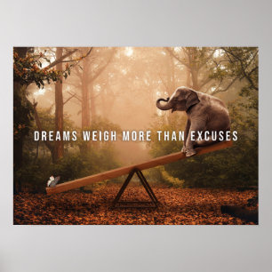 Dreams Weigh More Than Excuses, Success Motivation Poster