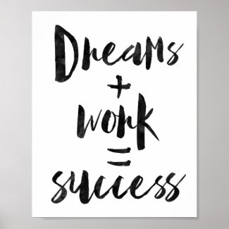 Dreams + Work = Success Poster