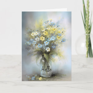 Dreamy Flowers in Vase Hi Hello Thinking of you Card