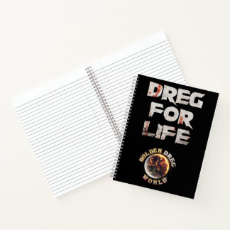 Dreg for Life Spiral Notebook