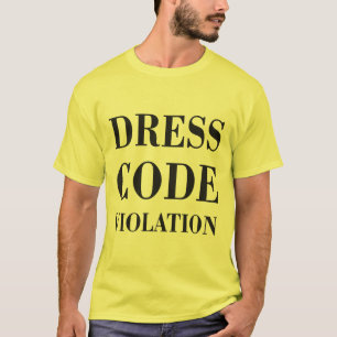 Dress Code Violation T-Shirt