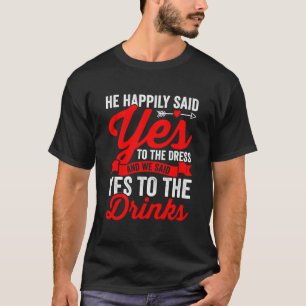 Dress Drinks Lgbtq Gay Bachelor Py Equality Pride T-Shirt