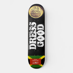 DRESS GOOD Skateboard