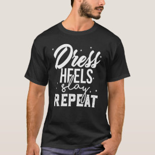 Dress Heels Woman Sorority Party Nightlife Girls T-Shirt