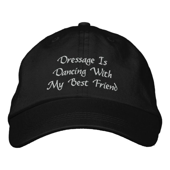 Dressage Is Dancing With Best Friend Embroidered Hat (Front)