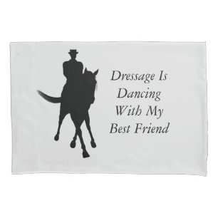 Dressage Is Dancing With Best Friend Horse    Pillowcase