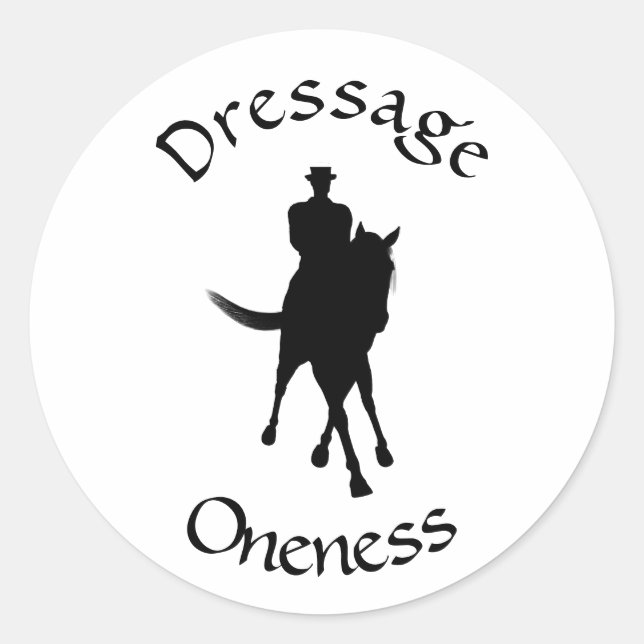 Dressage Is Oneness  Classic Round Sticker (Front)