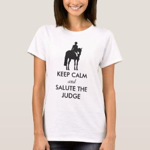 Dressage - Keep Calm and Salute the Judge T-Shirt