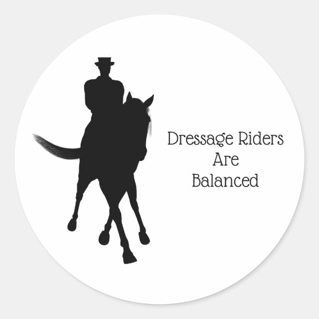 Dressage Riders Are Balanced Horse  Classic Round Sticker (Front)