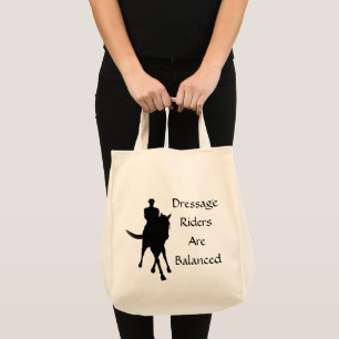 Dressage Riders Are Balanced Tote Bag