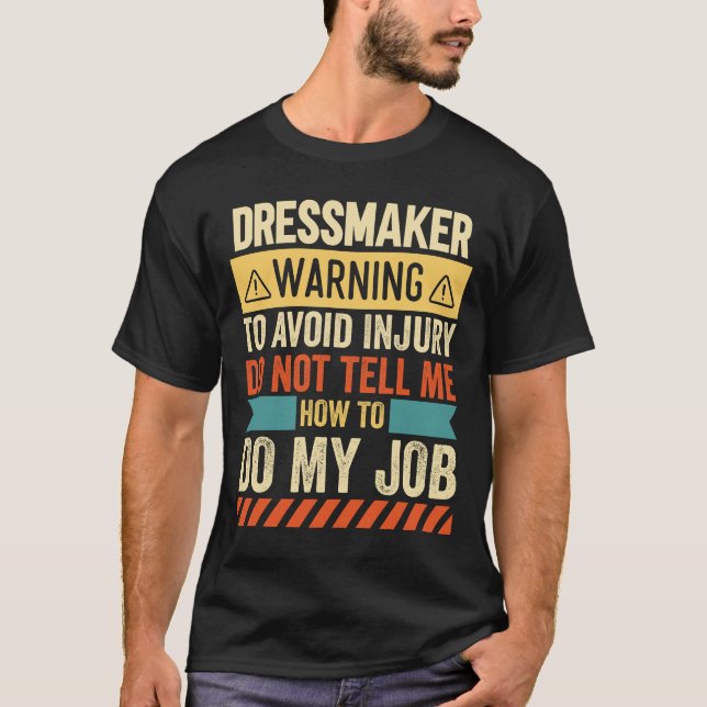 Dressmaker Warning T-Shirt (Front)