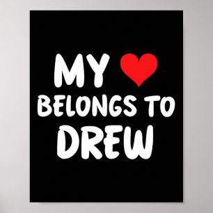 Drew - My Heart Belongs To Drew - Love Poster