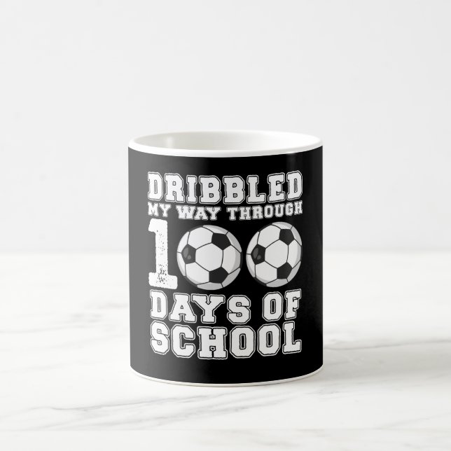 Dribbled My Way Through 100 Days School Soccer Coffee Mug (Center)