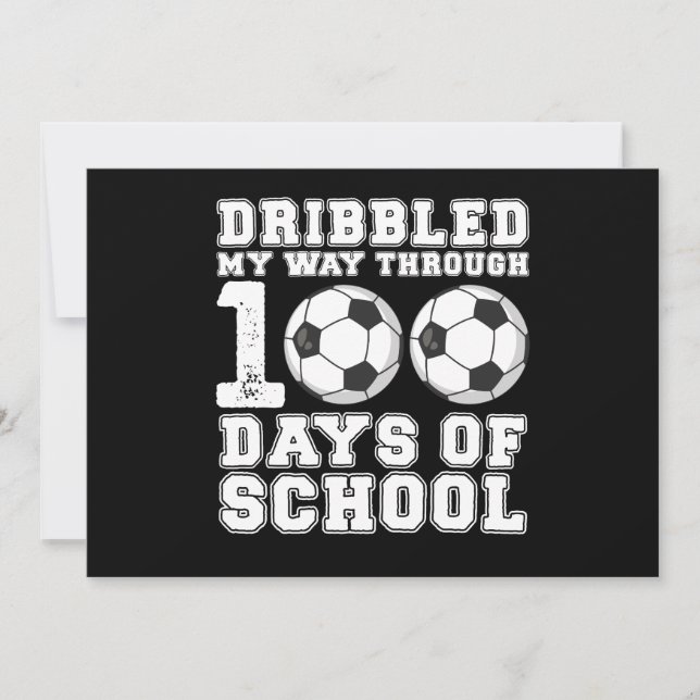 Dribbled My Way Through 100 Days School Soccer Invitation (Front)