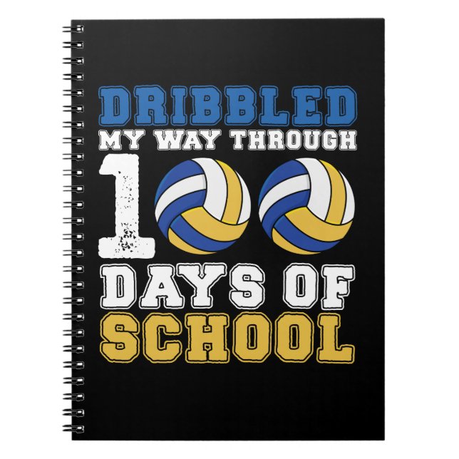 Dribbled My Way Through 100 Days School Volleyball Notebook (Front)