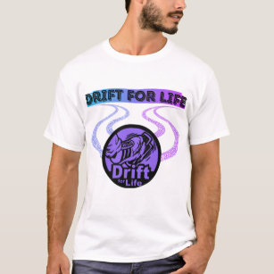 DRIFT FOR LIFE T-Shirt
