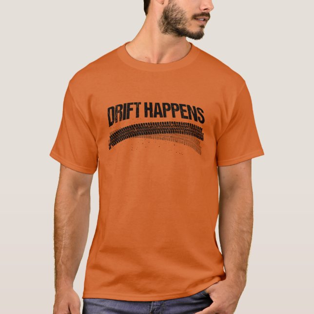 Drift Happens Jdm Car Motorsport funny T-Shirt (Front)