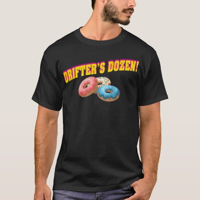 Drift Kings Doughnuts Drifters Dozen Special dough T-Shirt (Front)