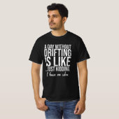 Drifting funny sports gift idea T-Shirt (Front Full)