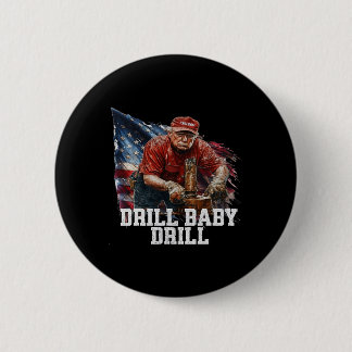 Drill Ba1 Trump Funny Meme  6 Cm Round Badge