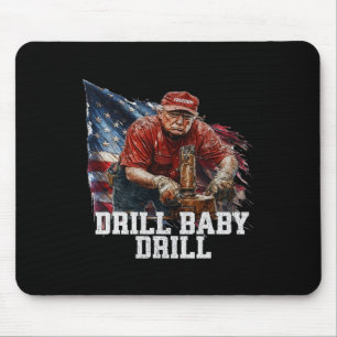 Drill Ba1 Trump Funny Meme Mouse Mat