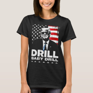 Drill baby drill american 2025 trump president fla T-Shirt