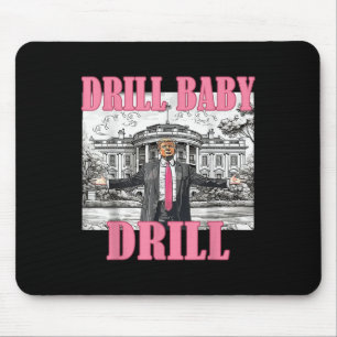 Drill Baby Drill American 2025 Trump President Us Mouse Mat