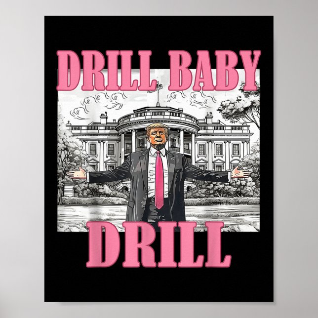 Drill Baby Drill American 2025 Trump President Us  Poster (Front)