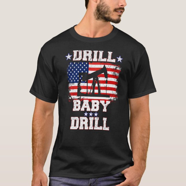 Drill Baby Drill American Flag Oilrig Oilfield T-Shirt (Front)