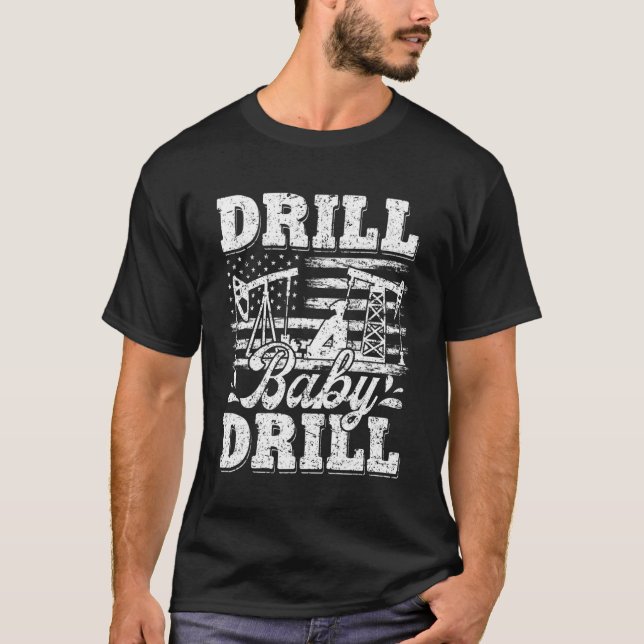 Drill Baby Drill American Flag Oilrig Oilfield Tra T-Shirt (Front)