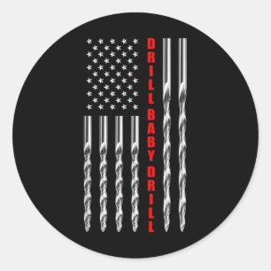 Drill Baby Drill American Flag Patriotic Donald Tr Classic Round Sticker