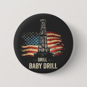 Drill Baby Drill American Trump Energy Economy 6 Cm Round Badge
