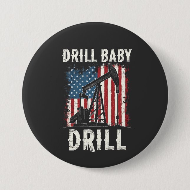 Drill Baby Drill American Trump Energy Economy  7.5 Cm Round Badge (Front)