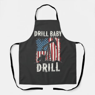 Drill Baby Drill American Trump Energy Economy  Apron
