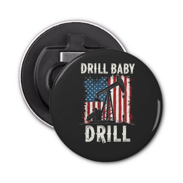 Drill Baby Drill American Trump Energy Economy  Bottle Opener (Front)