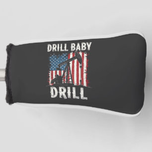 Drill Baby Drill American Trump Energy Economy  Golf Head Cover