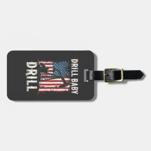 Drill Baby Drill American Trump Energy Economy  Luggage Tag