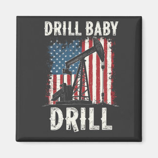 Drill Baby Drill American Trump Energy Economy  Magnet