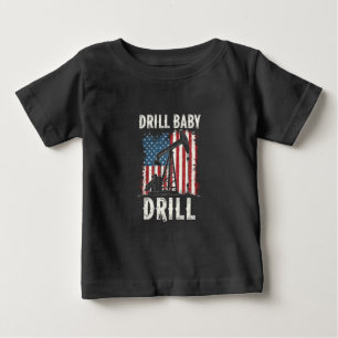 Drill Baby Drill American Trump Energy Economy T-Shirt