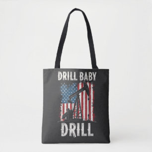Drill Baby Drill American Trump Energy Economy Tote Bag