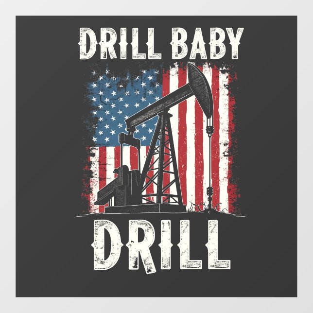 Drill Baby Drill American Trump Energy Economy  Window Cling (Sheet)