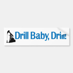 Drill Baby, Drill! Bumper Sticker