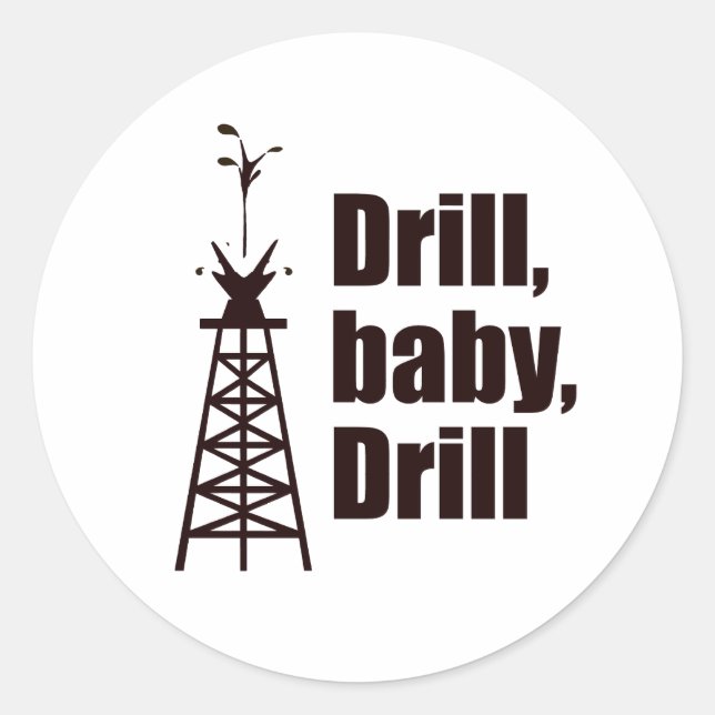 Drill Baby Drill Classic Round Sticker (Front)