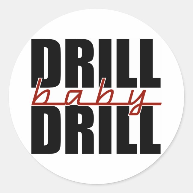 Drill Baby Drill Classic Round Sticker (Front)