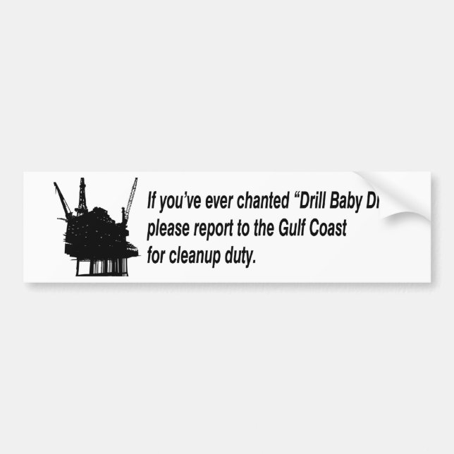drill baby drill cleanup duty bumper sticker (Front)