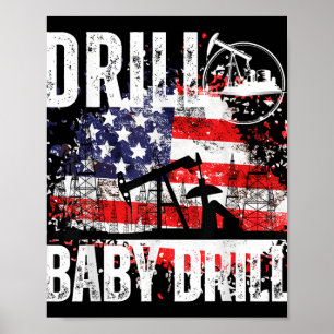 Drill Baby Drill Oilfield American Flag Oil Drilli Poster
